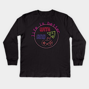 life is better with pizza and gaming Kids Long Sleeve T-Shirt